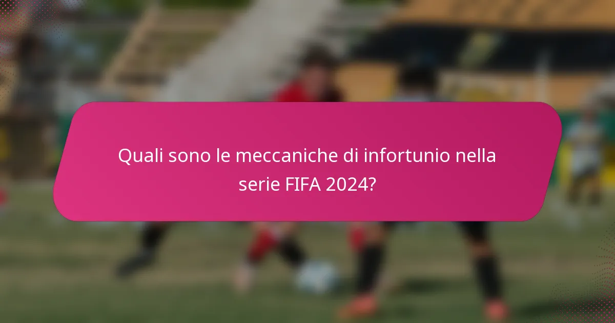 Quali sono le meccaniche di infortunio nella serie FIFA 2024?
